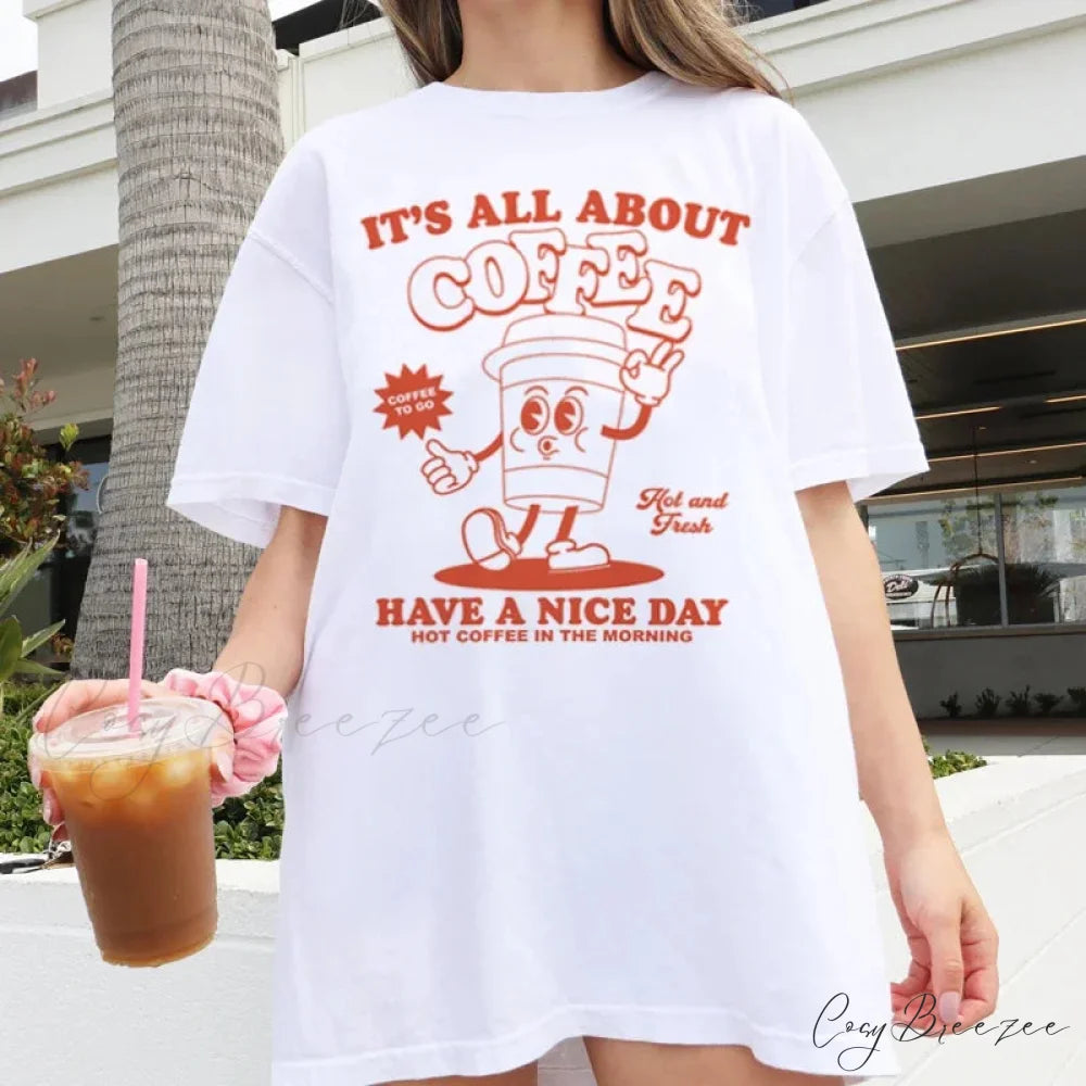 Its All About Charming Coffee Graphic Tee