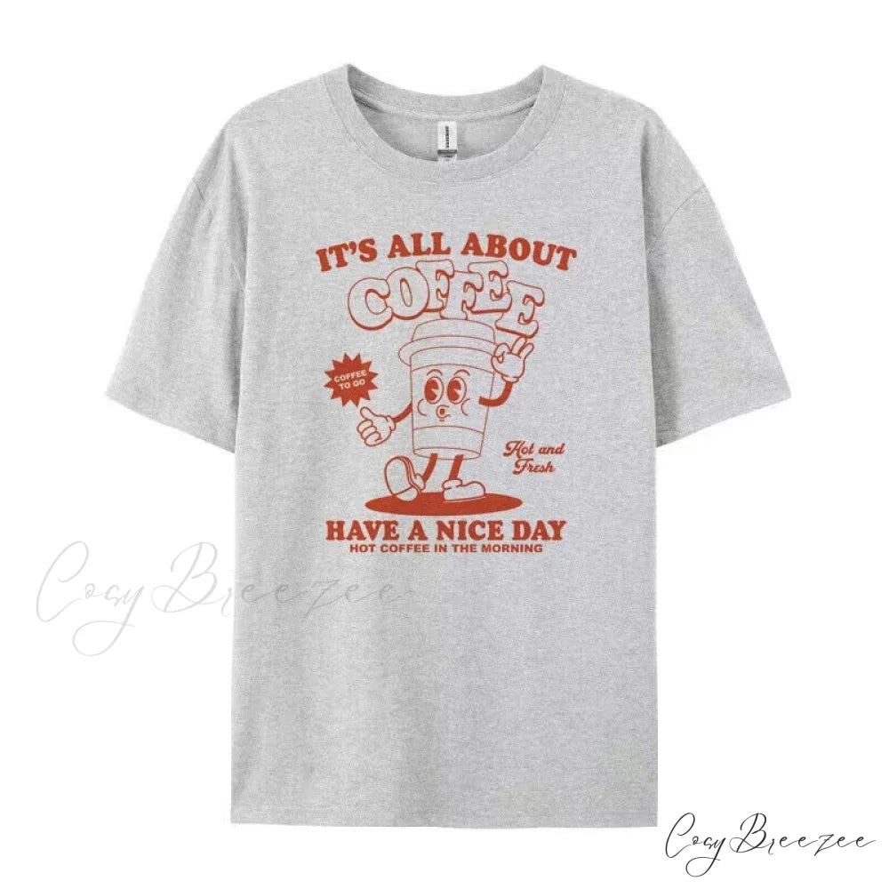 Its All About Charming Coffee Graphic Tee GRAY / XL