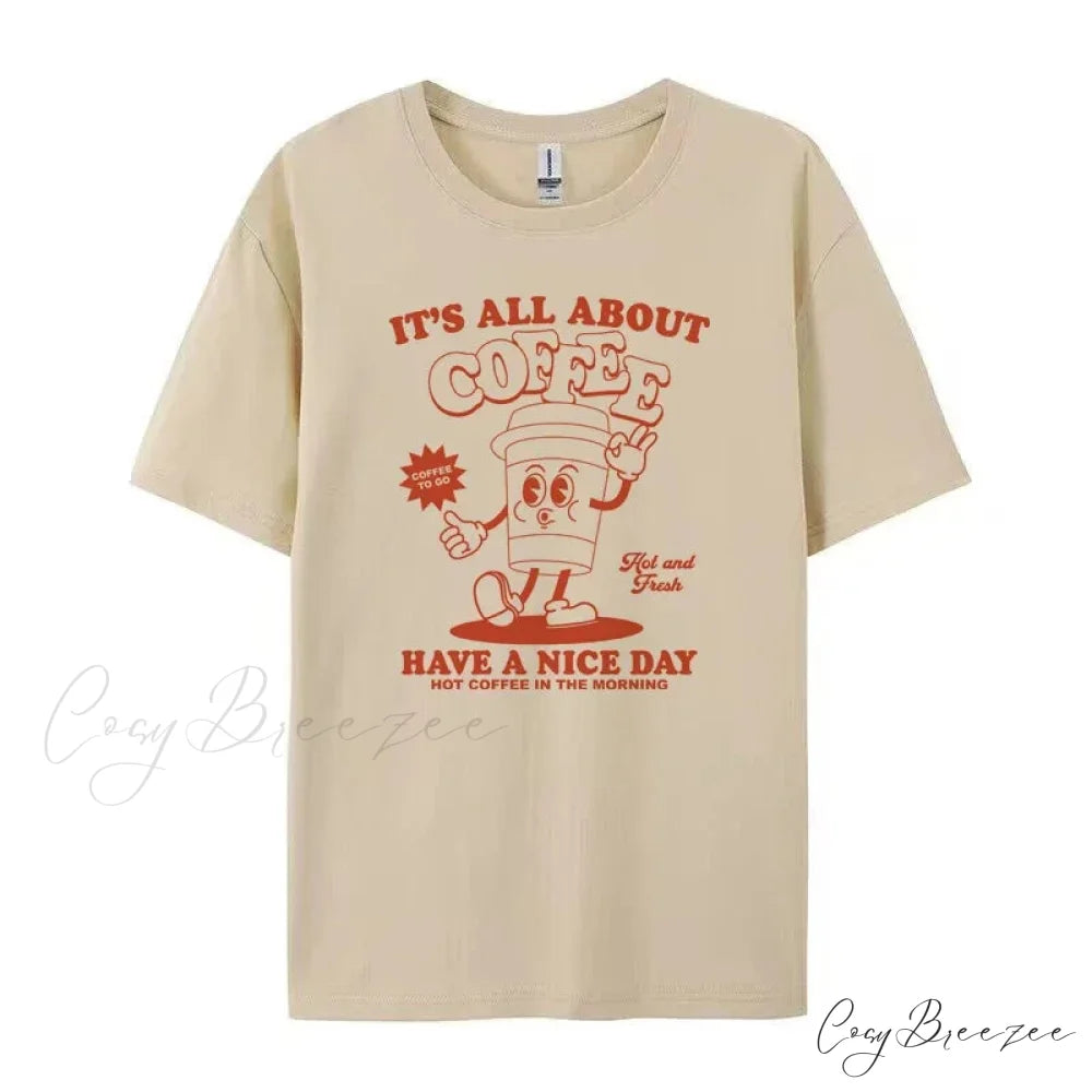 Its All About Charming Coffee Graphic Tee Khaki / XL