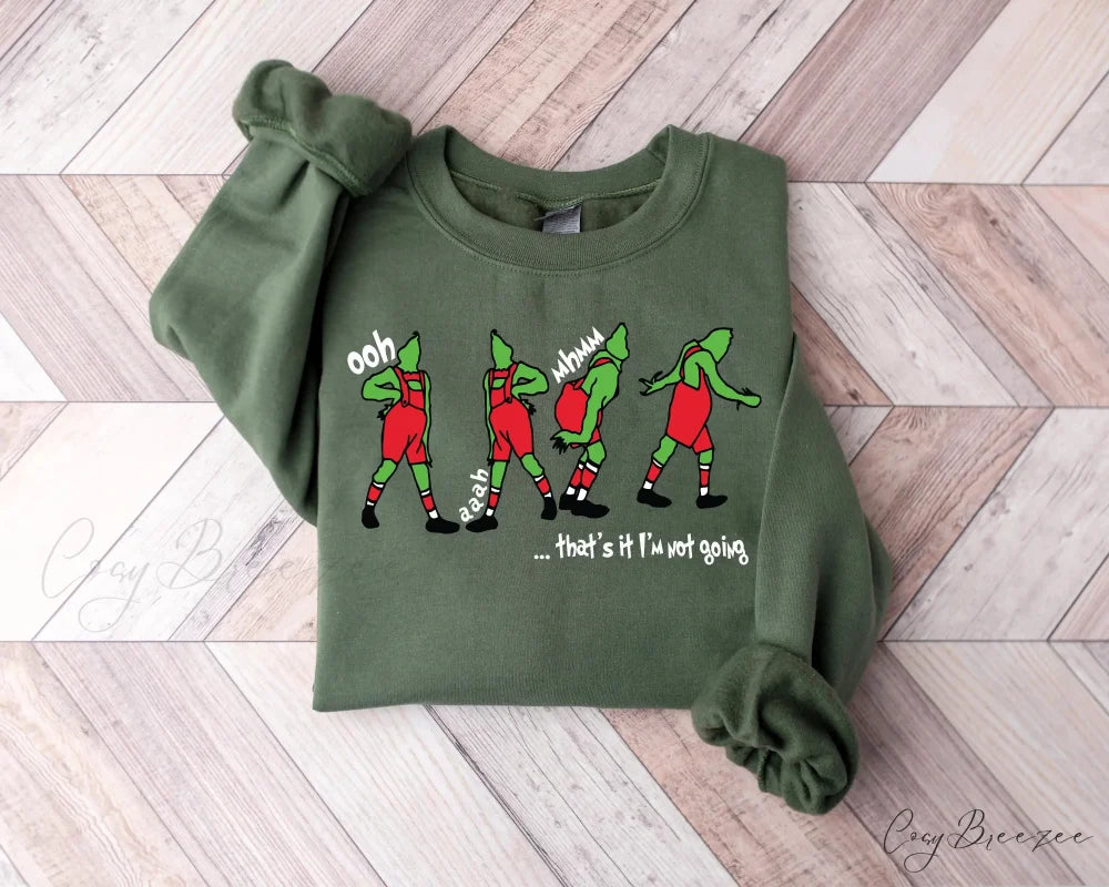That’s It I’m Not Going Sweatshirt Christmas Sweatshirt Christmas Movie Shirt Funny Sweatshirt green / S