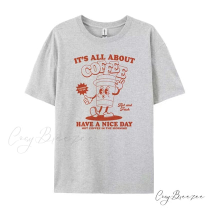 Its All About Charming Coffee Graphic Tee GRAY / XL