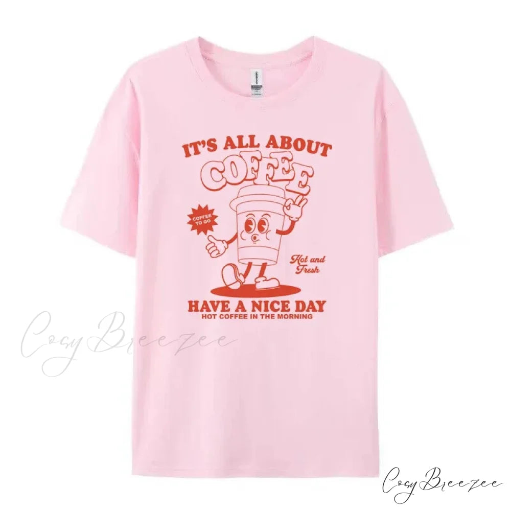 Its All About Charming Coffee Graphic Tee Pink / XL